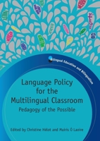 Language Policy for the Multilingual Classroom: Pedagogy of the Possible 1847693660 Book Cover