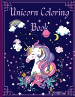 Unicorn Coloring Book: For Kids ages 4-8 A Collection of Super Cute Unicorns Rainbows and more B09RT1N34W Book Cover