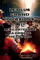 Le plus grand Invasions De Les cartels de la drogue mexicains B0CFZBYF7K Book Cover