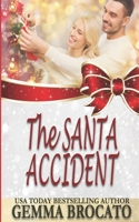 The Santa Accident: An Opposites Attract Holiday Romance 1708669884 Book Cover