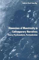 Dimensions of Monstrosity in Contemporary Narratives: Theory, Psychoanalysis, Postmodernism 1349522503 Book Cover