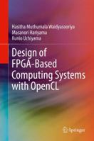 Design of FPGA-Based Computing Systems with Opencl 3319681605 Book Cover