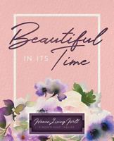 Beautiful In Its Time: Women Living Well 3-Month Habit Tracker: Includes Trackers for Prayer Lists, Bible Reading, Note Taking, Health Tracking, Sleep Tracking, Menu Planning, a Housework Tracker and  0998700967 Book Cover