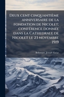 Deux cent cinquantième anniversaire de la fondation de Nicolet; conférence donnée dans la Cathedrale de Nicolet le 23 novembre 1919 1173126929 Book Cover