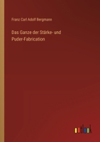 Das Ganze der Stärke- und Puder-Fabrication 3368712764 Book Cover