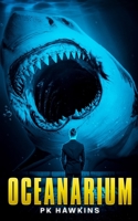 Oceanarium: A Deep Sea Thriller 1922861561 Book Cover