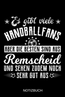 Es gibt viele Handballfans aber die besten sind aus Remscheid und sehen zudem noch sehr gut aus: A5 Notizbuch Liniert 120 Seiten Geschenk/Geschenkidee zum Geburtstag Weihnachten Ostern Vatertag Mutter 1708136975 Book Cover