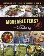 Moveable Feast with Fine Cooking: Inspiring Recipes from Seasons 1 and 2 1631863738 Book Cover