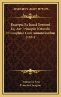 Excerpta Ex Isaaci Newtoni Eq. Aur Principiis Naturalis Philosophiae Cum Annotationibus (1831) 116073402X Book Cover