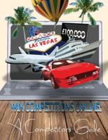 Win Competitions Online: A Competitors Guide 1481889877 Book Cover
