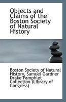 Objects and Claims of the Boston Society of Natural History 0526809515 Book Cover