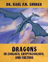 Dragons in Zoology, Cryptozoology, and Culture 1616462159 Book Cover