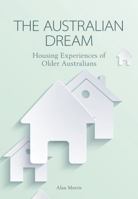 The Australian Dream: Housing Experiences of Older Australians 1486301452 Book Cover