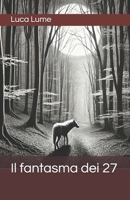 Il fantasma dei 27 (Italian Edition) B0C9SJJPTV Book Cover