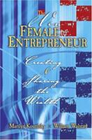 The New Female Entrepreneur: Creating And Sharing The Wealth 0757514804 Book Cover