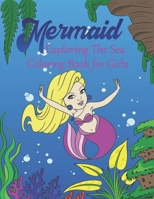 Mermaid Exploring The Sea Coloring Book For Girls: Gorgeous Colouring Book For Girls, Teens & Adults 1688602151 Book Cover