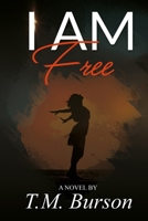 I Am Free 0578751100 Book Cover