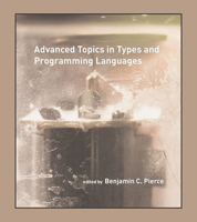 Advanced Topics in Types and Programming Languages 0262162288 Book Cover