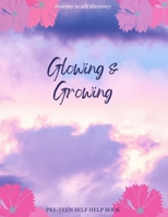 Glowing & Growing: Journey to self discovery B0F5VVDG91 Book Cover