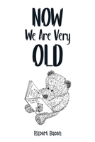 Now We Are Very Old 1035861615 Book Cover