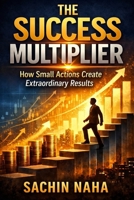 The Success Multiplier B0GT87G1C2 Book Cover