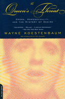 The Queen's Throat: Opera, Homosexuality, and the Mystery of Desire 0671754572 Book Cover