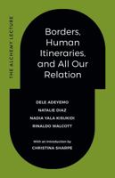 Borders, Human Itineraries, and All Our Relation 1478026537 Book Cover