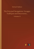 The Principal Navigations, Voyages, Traffiques and Discoveries...: Volume 11 1011950804 Book Cover