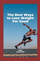 The Best Ways to Lose Weight for Good: The 30 Second trick for weight loss B08YS62BCP Book Cover