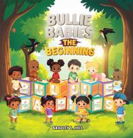 BULLIE BABIES THE BEGINNING: COLORING BOOK 1970630655 Book Cover