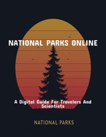 National Parks Online: A Digital Guide For Travelers And Scientists B0FQ4V3F91 Book Cover