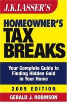 J.K. Lasser's Homeowner's Tax Breaks: Your Complete Guide to Finding Hidden Gold in Your Home 0471444332 Book Cover