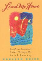 Lead Me Home:: An African-American's Guide Through The Grief Journey 0380796082 Book Cover