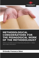 Methodological Considerations for the Pedagogical Work of the Methodologist 6209063136 Book Cover