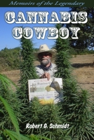 Memoirs of the Legendary Cannabis Cowboy 0615262511 Book Cover