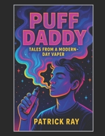 Puff Daddy: Tales from a Modern-Day Vaper B0F551CWBP Book Cover