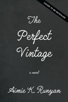The Perfect Vintage: A Novel 1400353289 Book Cover