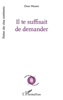 Il te suffisait de demander (Poètes Des Cinq Continents) (French Edition) 2336453967 Book Cover