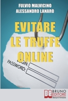 Evitare Le Truffe Online: Acquisti Sicuri e Risparmi Garantiti Senza Cadere nella Rete dei Truffatori Informatici 8861744184 Book Cover