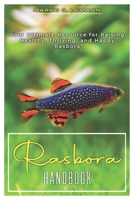 Rasbora Handbook: Your Ultimate Resource for Raising Healthy, Thriving, and Happy Rasbora B0F53D3T28 Book Cover