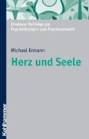 Herz Und Seele: Psychosomatik Am Beispiel Des Herzens 3170186523 Book Cover