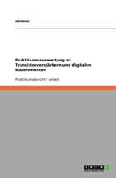 Praktikumsauswertung zu Transistorverst�rkern und digitalen Bauelementen 3640939026 Book Cover