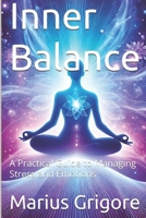 Inner Balance: A Practical Guide to Managing Stress and Emotions B0DYYCR78Y Book Cover