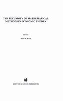 The Fecundity of Mathematical Methods in Economic Theory 9401036756 Book Cover