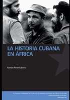 La historia cubana en Africa (Spanish Edition) B0BKSGKPWY Book Cover