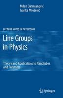 Line Groups in Physics: Theory and Applications to Nanotubes and Polymers (Lecture Notes in Physics) 3642111718 Book Cover