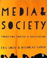 Media and Society: Production, Content and Participation 1446267695 Book Cover