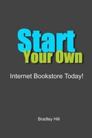 Start Your Own Internet Bookstore Today 1480220264 Book Cover