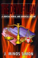 The Devil in the Law : A Judicial Moral and Juridical Decline 0967505305 Book Cover