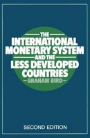 International Monetary System and the Less Development Countries 0333330048 Book Cover